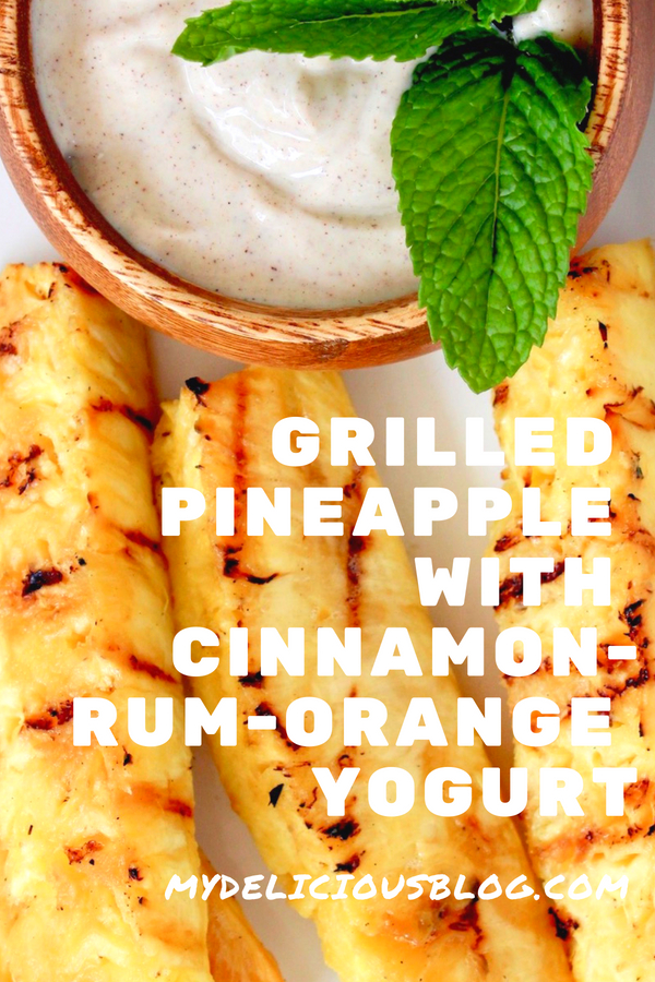 grilled pineapple with cinnamon vanilla run orange yogurt